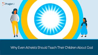 Why Even Atheists Should Teach Their Children about God  5 Minute Video [upl. by Onitsirc]