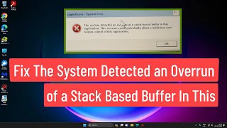 Fix The System Detected an Overrun of a Stack Based Buffer In This Application In Windows 1110 [upl. by Ramalahs577]