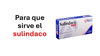 Sulindaco 200 mg para que sirve [upl. by Lohman]