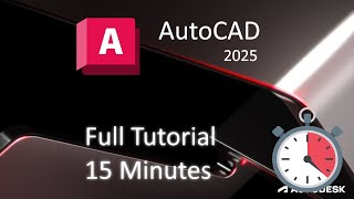 AutoCAD 2025  15 Minute Tutorial for BEGINNERS [upl. by Gariepy]