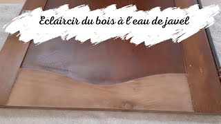 TEST Je teste leau de javel pour éclaircir du bois chêne [upl. by Sothena]