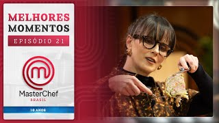 MELHORES MOMENTOS  EP 21  TEMP 11  MASTERCHEF BRASIL [upl. by Johann]