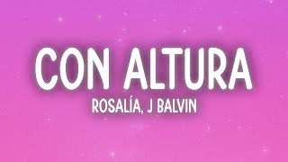 ROSALÍA J Balvin  Con Altura LetraLyricsft El Guincho [upl. by Laius41]