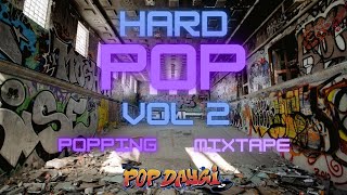 Hard Pop Vol 2  Popping Mixtape [upl. by Rednaxela]