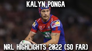 Kalyn Ponga  NRL 2022 Highlights So Far Montage [upl. by Htebasile]