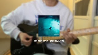 Teenage Wrist  Stoned Alone cover [upl. by Tnairb]