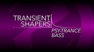 Transient Shapers on PsyTrance Bass [upl. by Mcmurry]