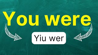 Cómo pronunciar quotYou werequot quotTú fuistequot en inglés Americano con ejemplos [upl. by Hsac586]