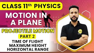 Class 11 Physics  Motion in a Plane  Projectile Motion Part 2  NCERT Chapter 4  Ashu Sir [upl. by Xirdnek]