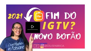 Fim do IGTV Veja onde fica o NOVO BOTÃO e como postar IGTV no Instagram 2021 [upl. by Renraw542]