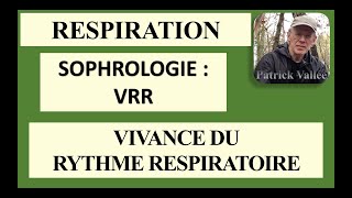 SOPHROLOGIE  RESPIRATION  VIVANCE DU RYTHME RESPIRATOIRE VRR [upl. by Arun]