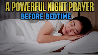 🛑A powerful Night prayer before Bedtime  An Evening prayer Before sleep ✨✨ [upl. by Sudbury]