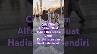 Cara Kirim Alfatihah Buat Diri Sendiri Untuk Rejeki Melimpah video motivasiislam motivasi nabi [upl. by Hetti]