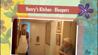 Henrys Kitchen  Bloopers Outtakes and Bloopers [upl. by Zinnes643]