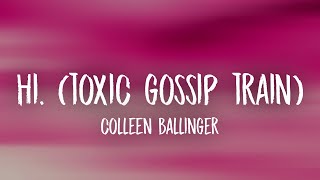 Colleen Ballinger  Hi toxic gossip train Lyrics [upl. by Ellerehc]