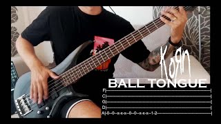 Korn  Ball Tongue Bass Cover  TABS ON SCREEN [upl. by Annatnas]