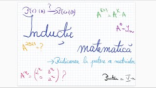 Inductie matematica  Ridicarea la putere a matricelor  Partea a 5a [upl. by Jephum]