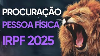 COMO FAZER PROCURACAO ELETRÔNICA PESSOA FISICA PARA IMPOSTO DE RENDA IRPF 2025 [upl. by Leverett]