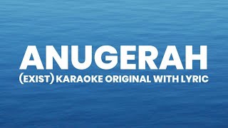 Anugerah  Exist KARAOKE Lyricexist karaoke karaokeversion karaokemelayu karaokesongs [upl. by Wadell]