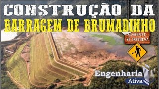 Como é construída uma Barragem  Brumadinho MG [upl. by Eletnahc647]