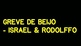 GREVE DE BEIJO  ISRAEL amp RODOLFFO AMOSTRA [upl. by Aihtekal]