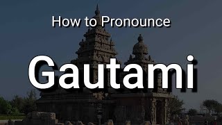 Gautami  Pronunciation and Meaning [upl. by Engeddi968]