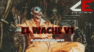 El Comando Exclusivo  El Wache V1 [upl. by Noach]