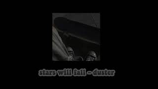 stars will fall  duster  slowed  reverb  1 hr [upl. by Ecirtnuahs]