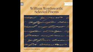 Selected Poems – William Wordsworth Full Classic Audiobook [upl. by Eronaele]