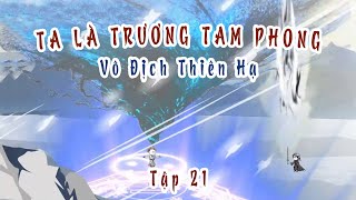 TẬP 21  TA LÀ TRƯƠNG TAM PHONG  HÀ NHÂN XUYÊN KHÔNG RioChannel20 [upl. by Nodrog369]