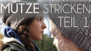 Mütze stricken  Teil 1 auch für Anfänger [upl. by Reeta]