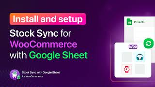 How to install and setup Stock Sync for WooCommerce with Google Sheet  WooCommerce bulk edit plugin [upl. by Hayashi]