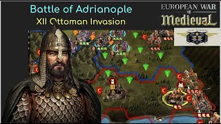 European War 7 EW7 Battle of Adrianople XII Ottoman Invasion 8 [upl. by Monro]