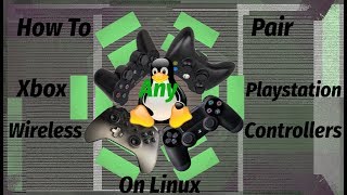 How To Setup Wireless Xbox One PS4 or Other Controllers In Linux [upl. by Ahtiekal]