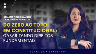 Do zero ao topo em Constitucional Gabaritando Direitos Fundamentais [upl. by Arem]