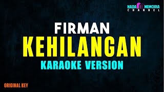 Firman  Kehilangan Karaoke Version [upl. by Mychael]