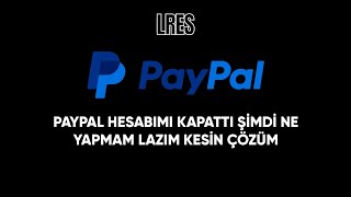 PAYPAL HESABIMI KAPATTI NASIL TEKRAR KULLANABİLİRİM [upl. by Au]