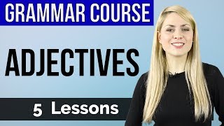 ADJECTIVES  Basic English Grammar Course  5 Lessons [upl. by Tsenre682]