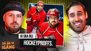 DÅ ÄR VI IGÅNG VI SKA BLI HOCKEYPROFFS [upl. by Kolb]