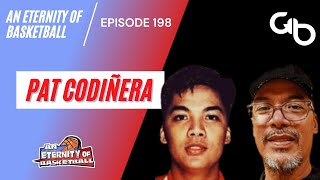 An Eternity of Basketball Episode 198 Pat Codiñera [upl. by At]