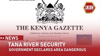 Tana River Insecurity Government declares area dangerous [upl. by Gert]