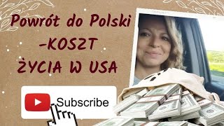 Powrót do Polski  KOSZT ŻYCIA W USA Dom samochód rachunki jedzenie i jakie ZAROBKI życiewusa [upl. by Holub663]