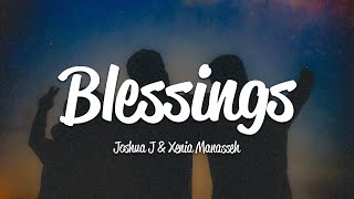 Joshua J  Blessings Lyrics ft Xenia Manasseh [upl. by Enwahs]