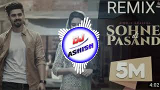 SOHNE DI PASAND DJ remix song 2021 DJ ASHISH [upl. by Atinnor195]