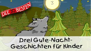 🥱 Drei Kurzgeschichten für Kinder 11 Min  Folge 13  Gute Nacht Geschichten für Kinder [upl. by Aroved592]