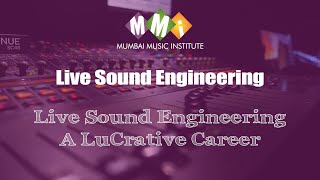 Live Sound Engineering a lucrative career  Mumbai Music Institute [upl. by Novrej]