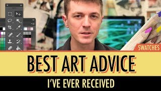 Best Art Advice Ive Ever Received [upl. by Yetak]