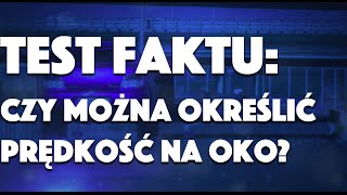 Czy policja może ocenić prędkość quotna okoquot  Test Faktu [upl. by Haff]