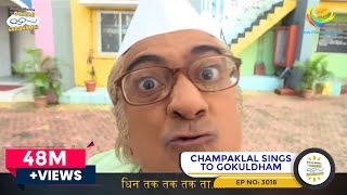 NEW Ep 3018  Champaklal Sings To Gokuldham  Song Special  Taarak Mehta Ka Ooltah Chashmah [upl. by Eemla]