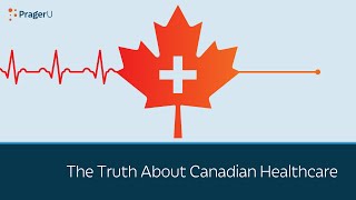 The Truth About Canadian Healthcare  5 Minute Video [upl. by Nnaeiluj]